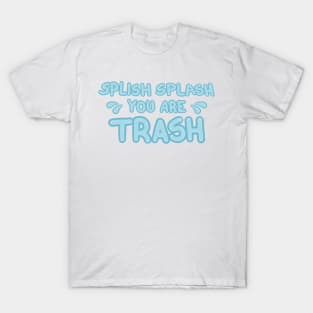 You’re trash T-Shirt